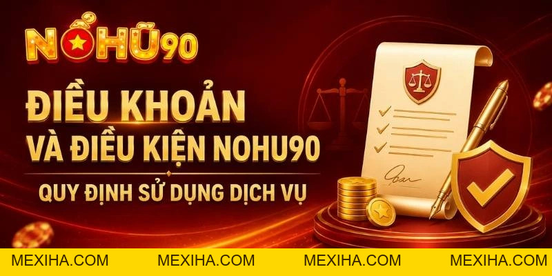 Điều Khoản Nổ Hũ – Quyền, Nghĩa Vụ & Điều Kiện Sử Dụng
