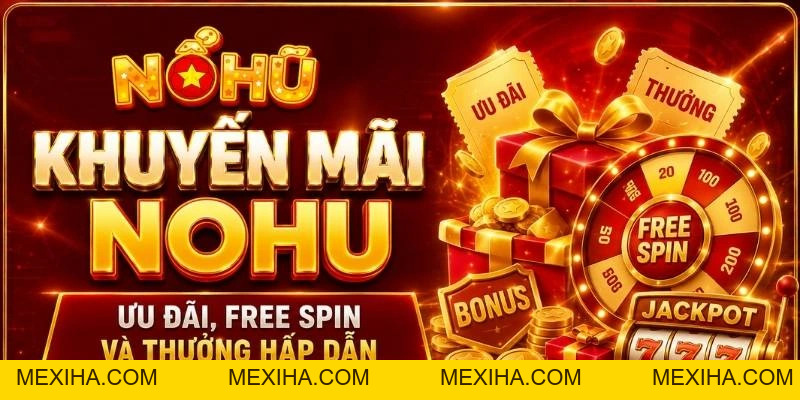 Khuyến Mãi Nổ Hũ – Ưu Đãi, Vòng Cược & Điều Kiện