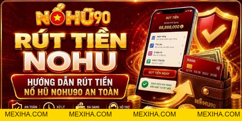 Rút Tiền Nổ Hũ – Hướng Dẫn Giao Dịch & Xác Minh