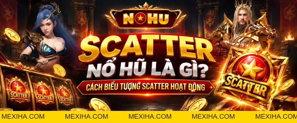 Scatter Nổ Hũ Là Gì? Cách Biểu Tượng Scatter Hoạt Động